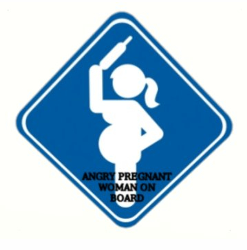 angry pregnant sign