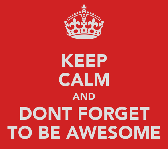 keep calm be awesome