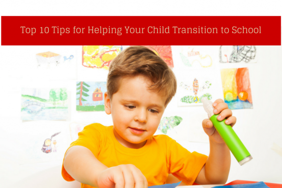 top ten tips for helping your child transition to school