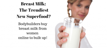 Breastmilk_ The Trendiest New Superfood bodybuilders buy breast milk to bulk up