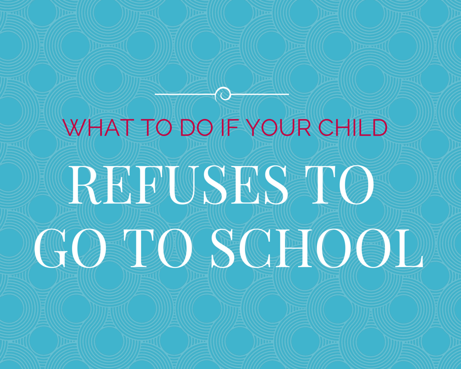 what-to-do-if-your-child-refuses-to-go-to-school-mumslounge