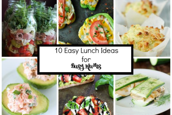 10 easy lunch ideas for busy mums