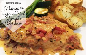 creamy one pan bacon sun dried tomato chicken