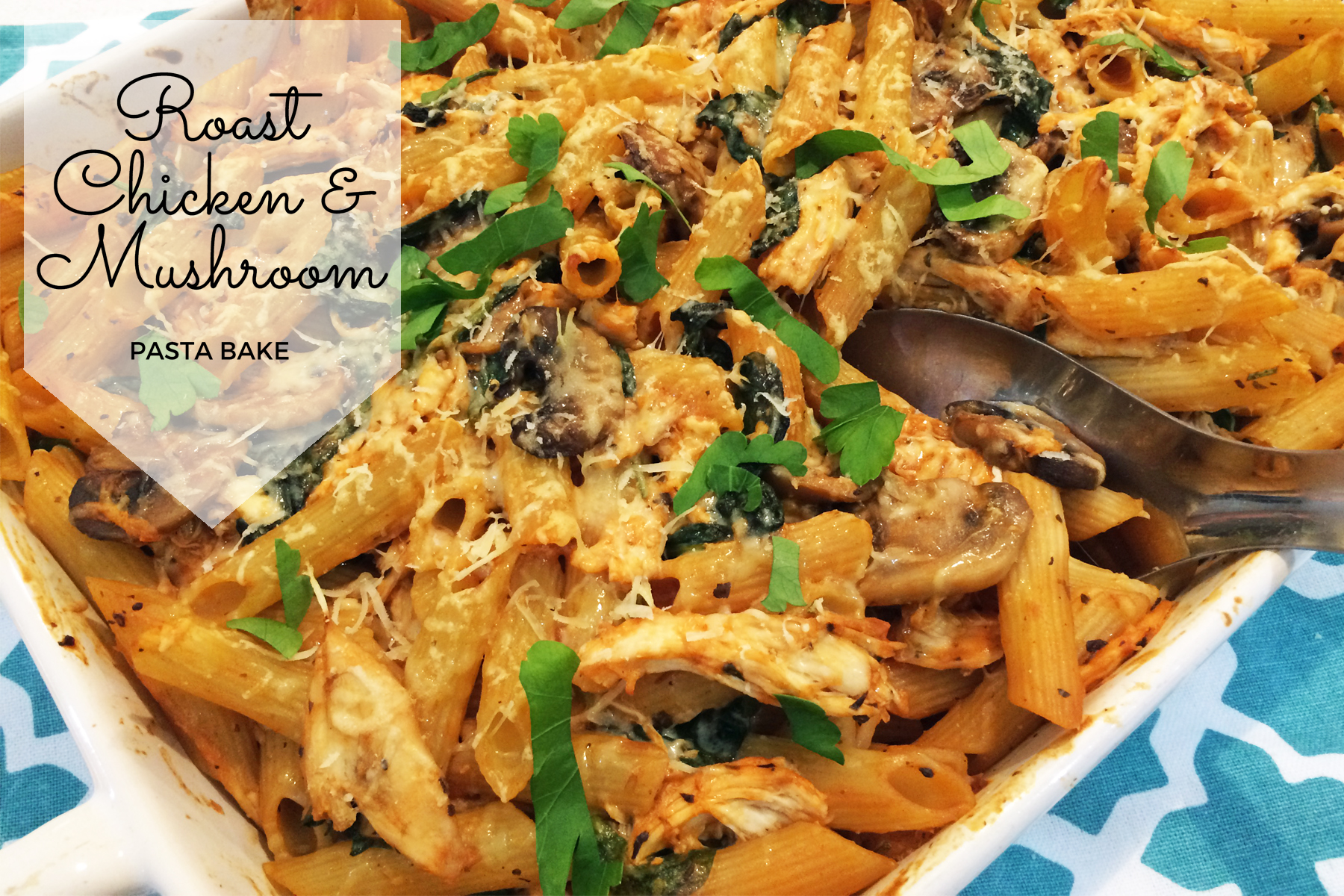 Roast Chicken and Mushroom Pasta Bake - Mumslounge