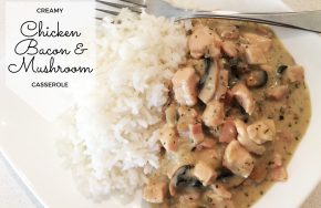creamy chicken bacon and mushroom casserole