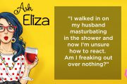 Ask Eliza - caught husband masturbating