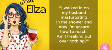 Ask Eliza - caught husband masturbating